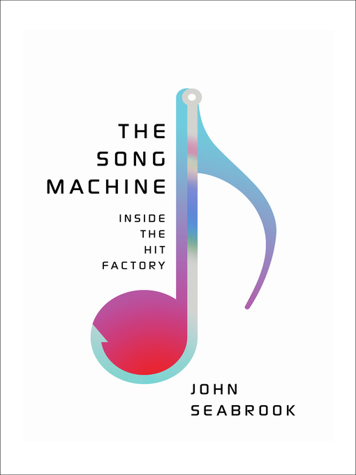 Détails du titre pour The Song Machine par John Seabrook - Disponible
